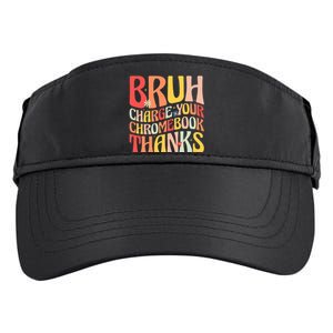 Bruh Charge Your Chromebook Thanks Funny Groovy Teacher  Adult Drive Performance Visor