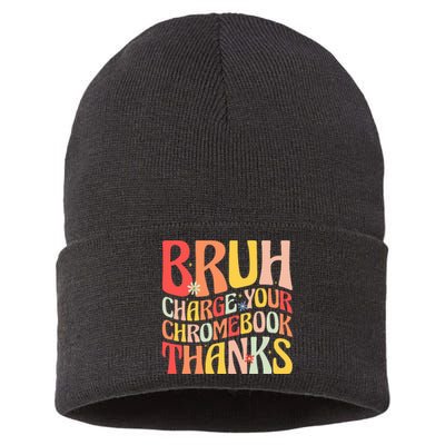 Bruh Charge Your Chromebook Thanks Funny Groovy Teacher  Sustainable Knit Beanie