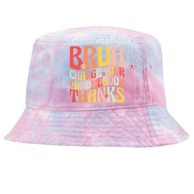 Bruh Charge Your Chromebook Thanks Funny Groovy Teacher  Tie-Dyed Bucket Hat