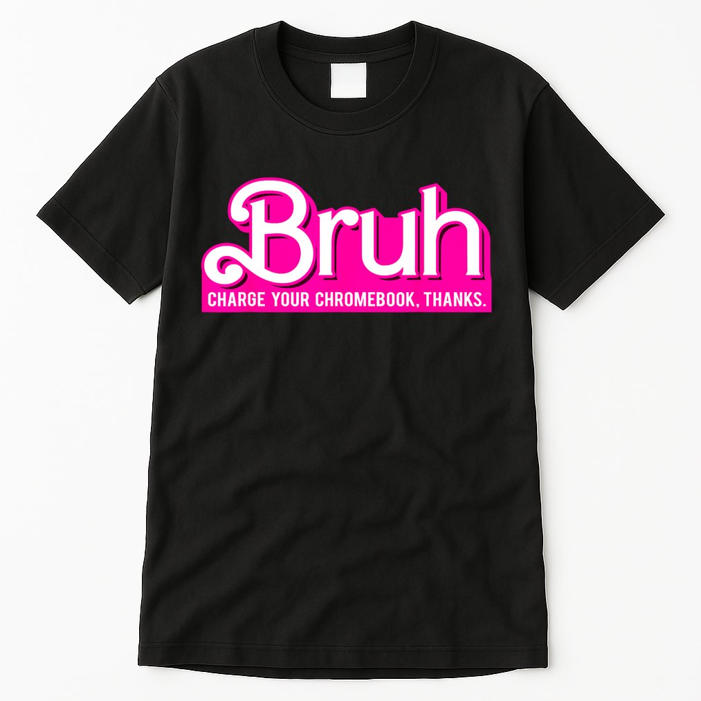 Bruh Charge Your Chromebook Thanks Pink Funny Teacher School Tall T-Shirt