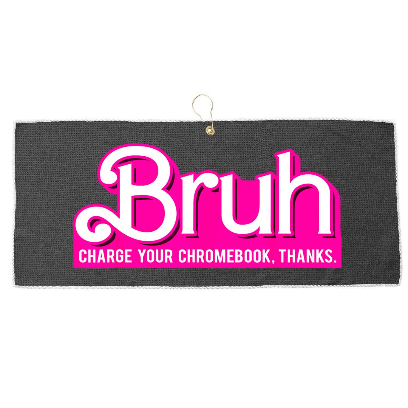 Bruh Charge Your Chromebook Thanks Pink Funny Teacher School Large Microfiber Waffle Golf Towel