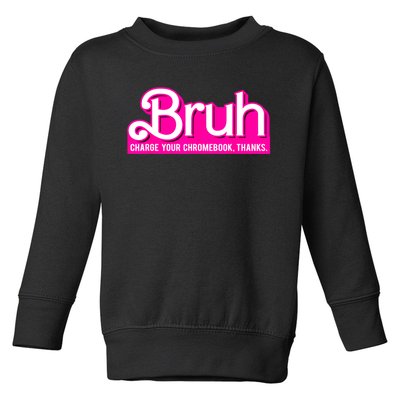 Bruh Charge Your Chromebook Thanks Pink Funny Teacher School Toddler Sweatshirt