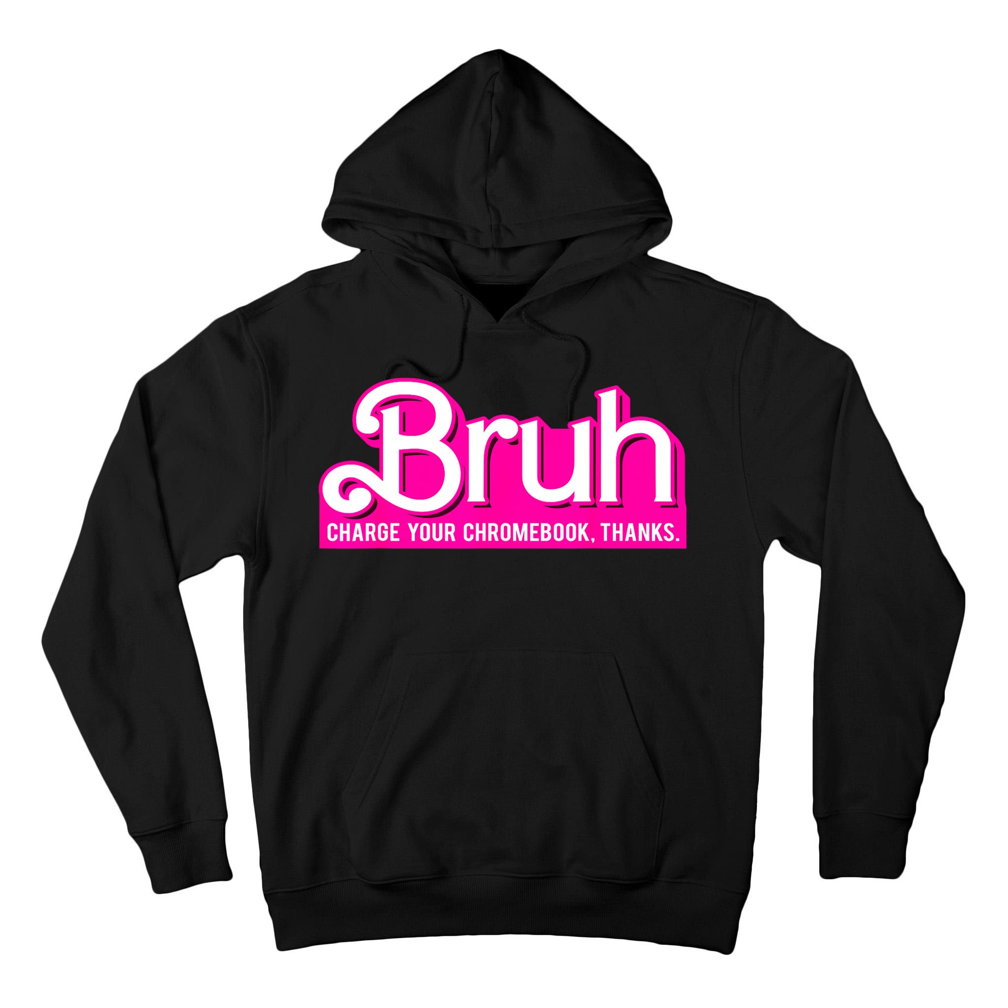 Bruh Charge Your Chromebook Thanks Pink Funny Teacher School Tall Hoodie