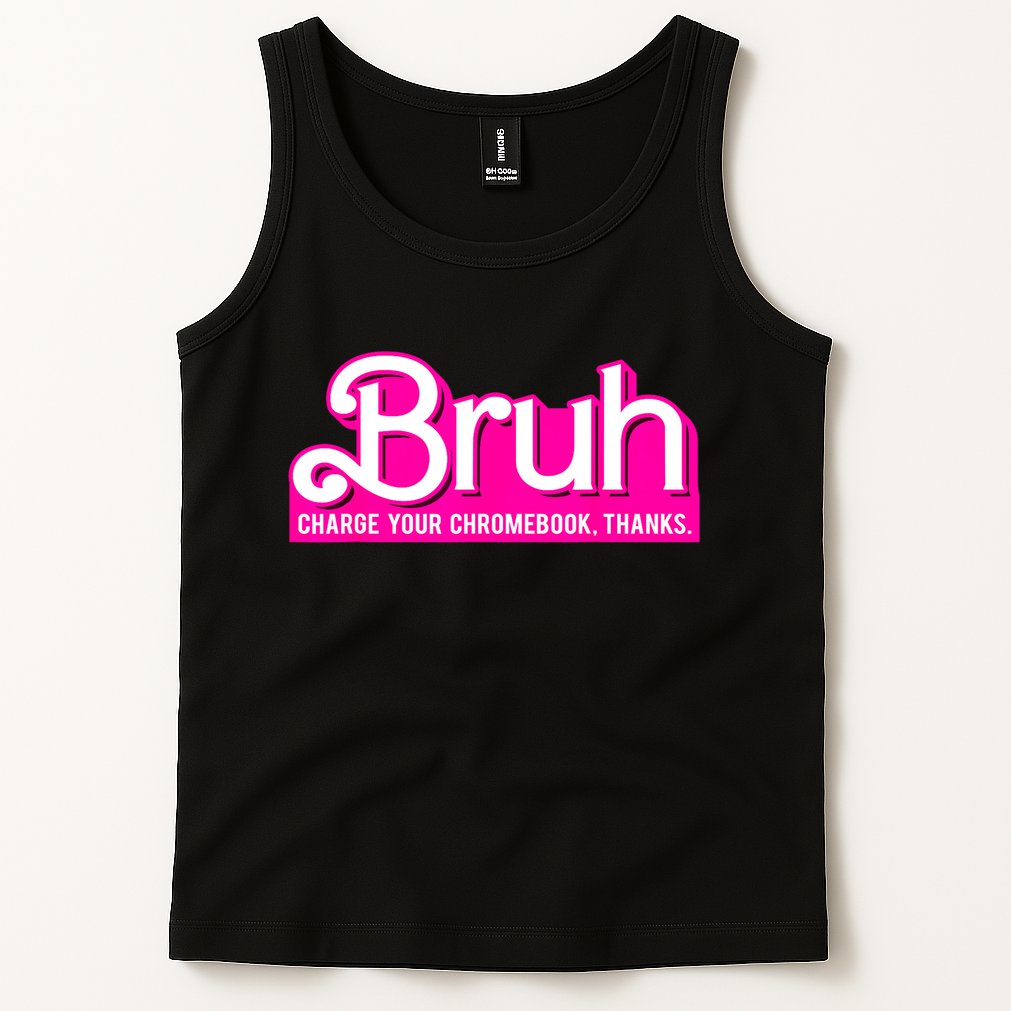 Bruh Charge Your Chromebook Thanks Pink Funny Teacher School Tank Top