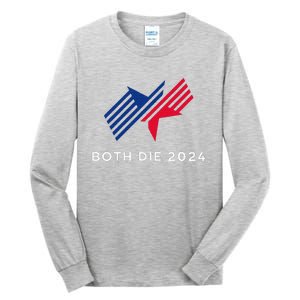 Both Die 2024 New Plan Though Election 2024 Tall Long Sleeve T-Shirt