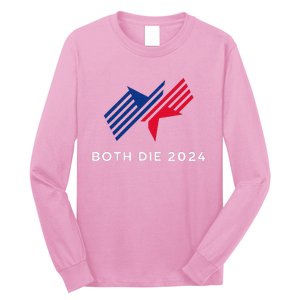 Both Die 2024 New Plan Though Election 2024 Long Sleeve Shirt