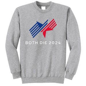 Both Die 2024 New Plan Though Election 2024 Tall Sweatshirt