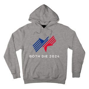 Both Die 2024 New Plan Though Election 2024 Tall Hoodie