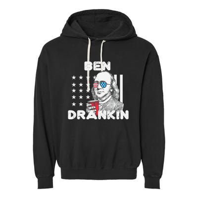 Ben Drankin 4th Of July Patriotic Funny Benjamin Franklin Meaningful Gift Garment-Dyed Fleece Hoodie