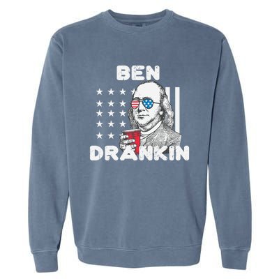 Ben Drankin 4th Of July Patriotic Funny Benjamin Franklin Meaningful Gift Garment-Dyed Sweatshirt