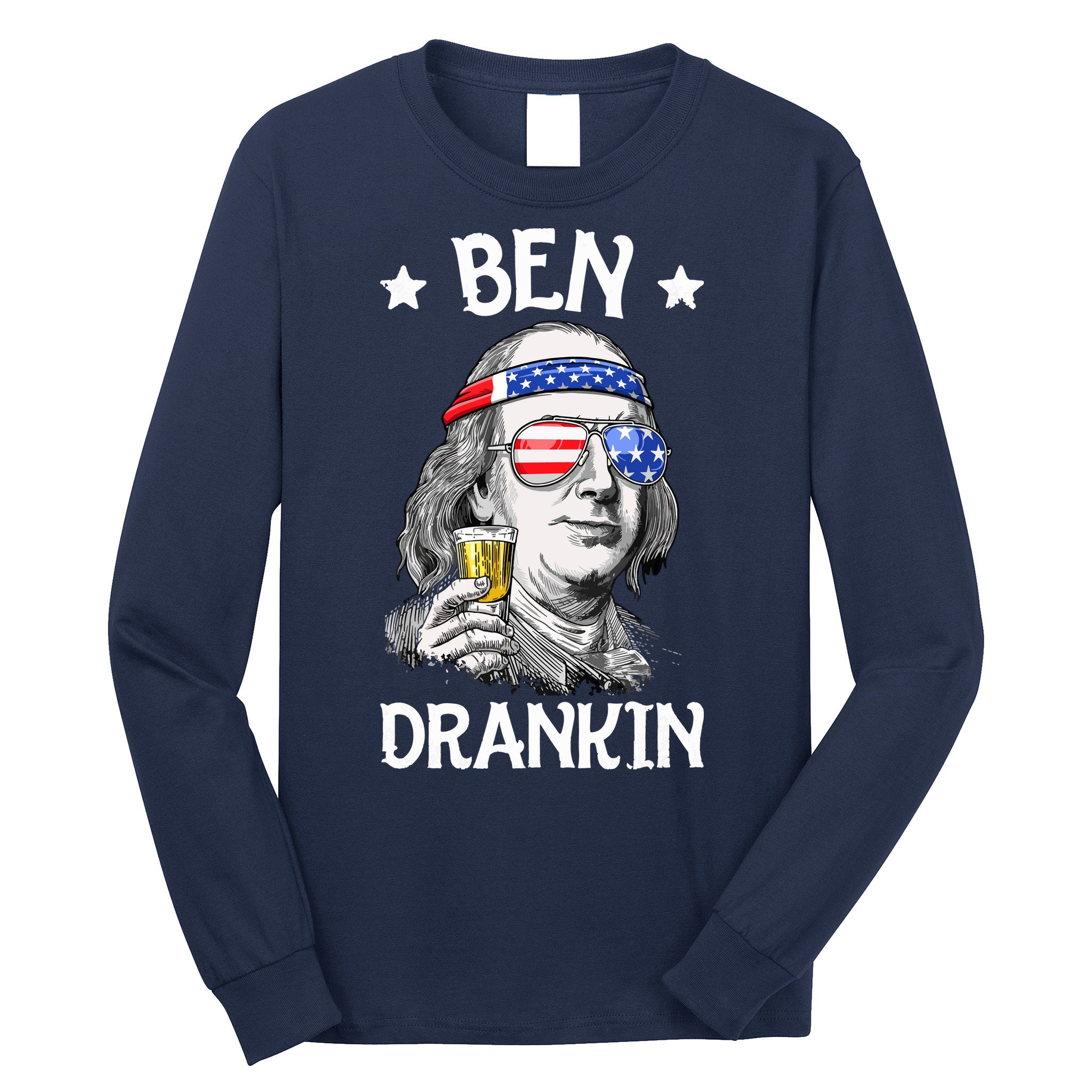 Ben Drankin 4th Of July Benjamin Franklin Men Women USA Flag Long Sleeve Shirt