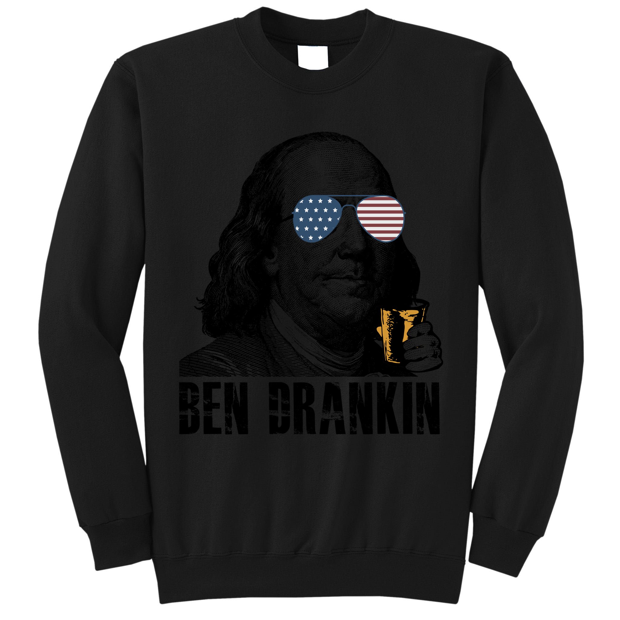 Ben Drankin 4th Of July Benjamin Franklin Tall Sweatshirt