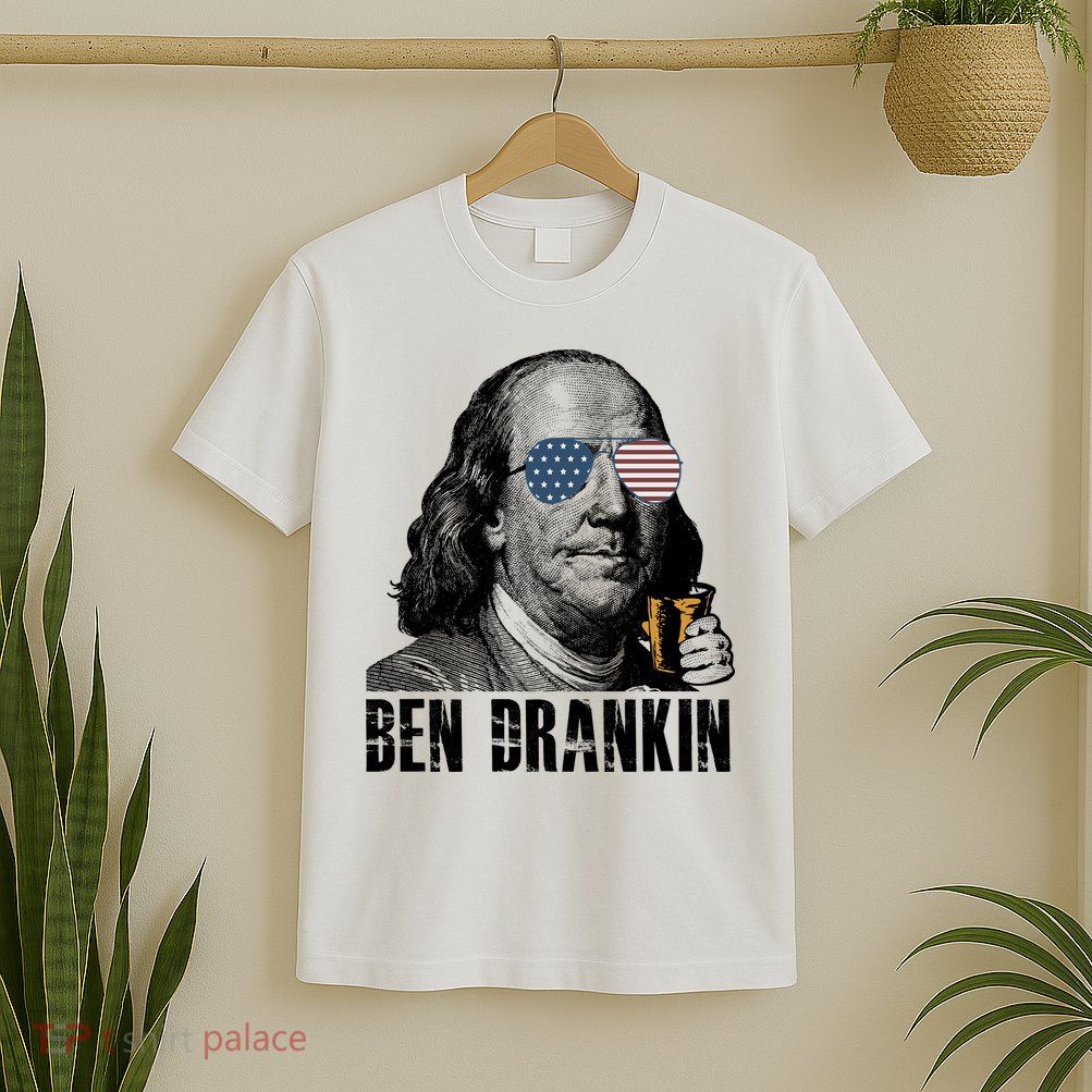 Ben Drankin 4th Of July Benjamin Franklin T-Shirt