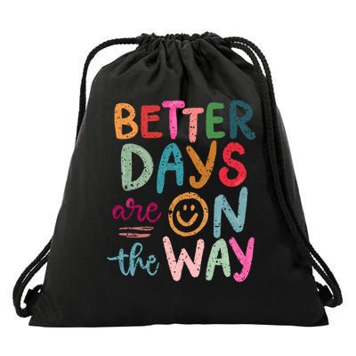 Better Days Are On The Way Smile Face Drawstring Bag