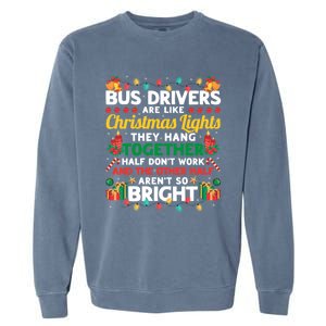 Bus Drivers Are Like Christmas Lights Christmas Bus Driver Garment-Dyed Sweatshirt