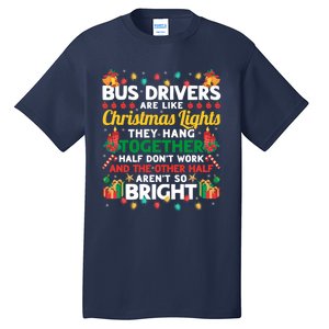 Bus Drivers Are Like Christmas Lights Christmas Bus Driver Tall T-Shirt