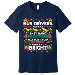 Bus Drivers Are Like Christmas Lights Christmas Bus Driver Premium T-Shirt