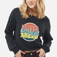 Better Days Ahead Retro Sunset Cropped Pullover Crew