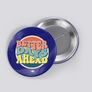 Better Days Ahead Retro Sunset Button