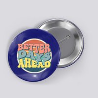 Better Days Ahead Retro Sunset Button