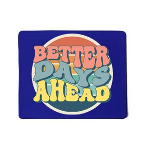 Better Days Ahead Retro Sunset Mousepad