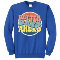 Better Days Ahead Retro Sunset Tall Sweatshirt