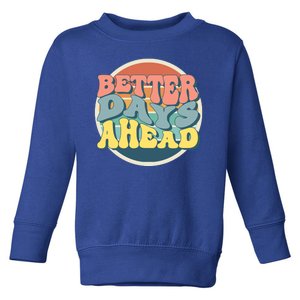 Better Days Ahead Retro Sunset Toddler Sweatshirt