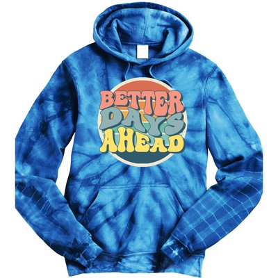 Better Days Ahead Retro Sunset Tie Dye Hoodie