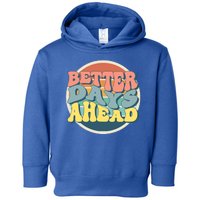 Better Days Ahead Retro Sunset Toddler Hoodie