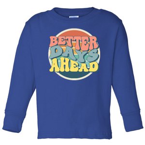 Better Days Ahead Retro Sunset Toddler Long Sleeve Shirt