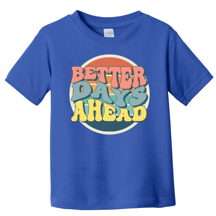 Better Days Ahead Retro Sunset Toddler T-Shirt