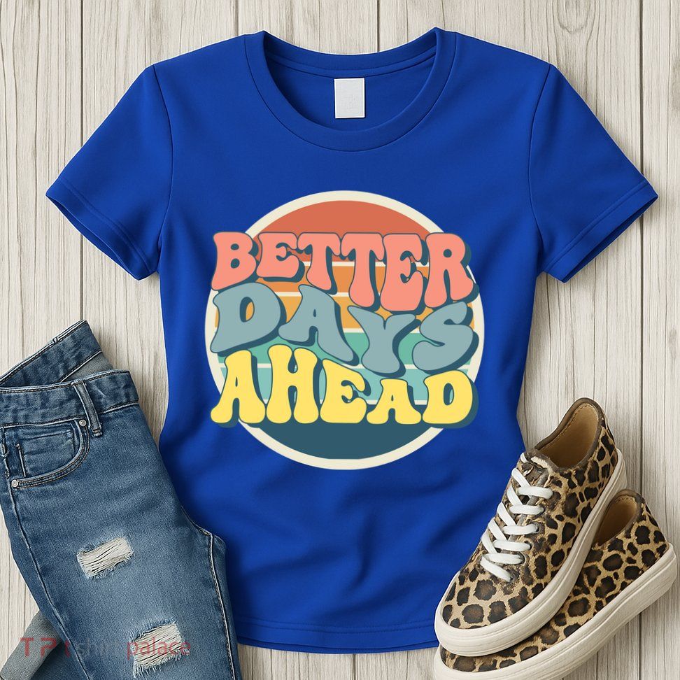 Better Days Ahead Retro Sunset Womens T-Shirt