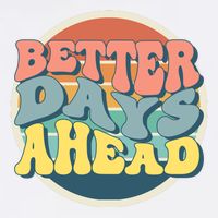 Better Days Ahead Retro Sunset Garment-Dyed Sweatshirt