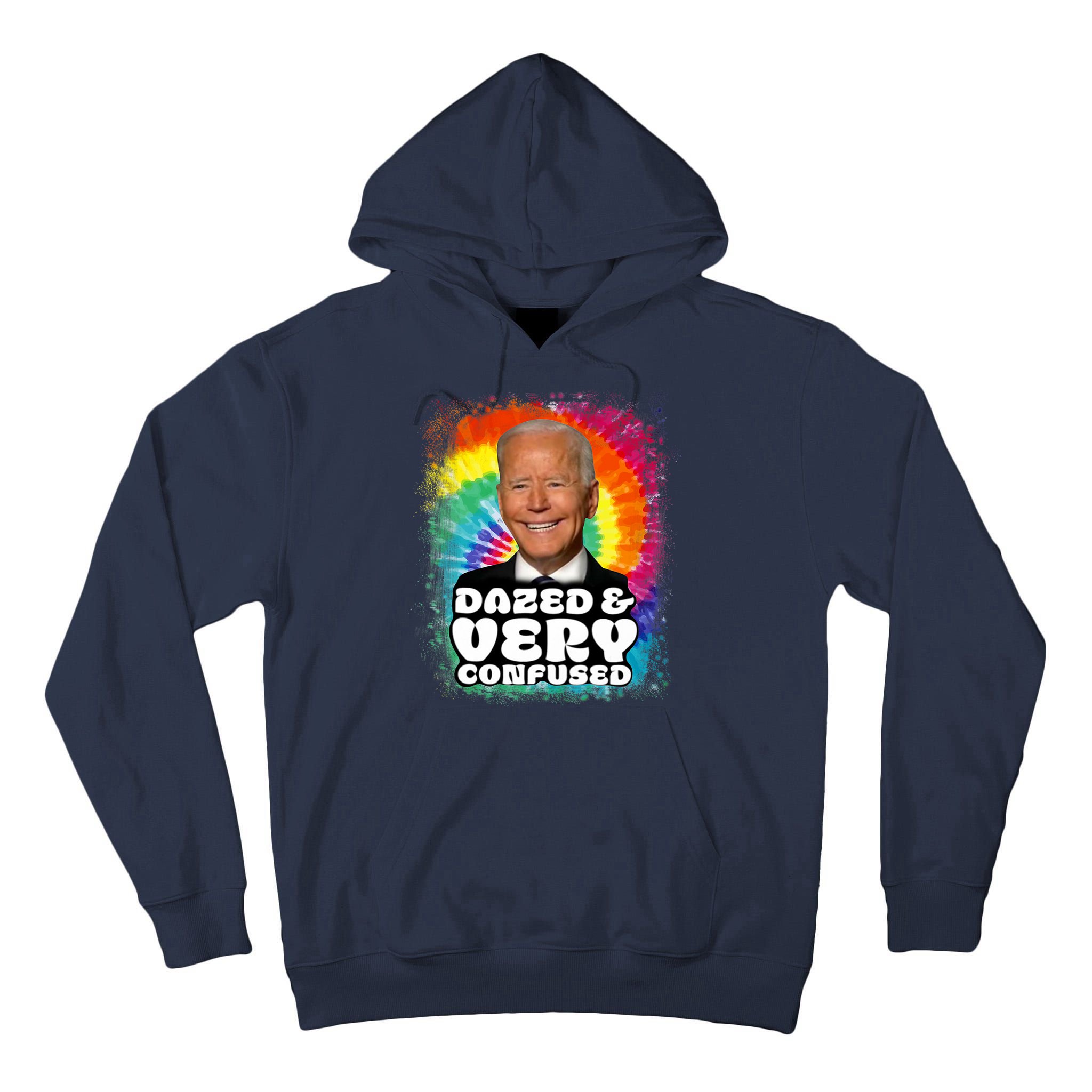 Biden Dazed And Very Confused Tiedye Funny Anti Joe Biden Tall Hoodie