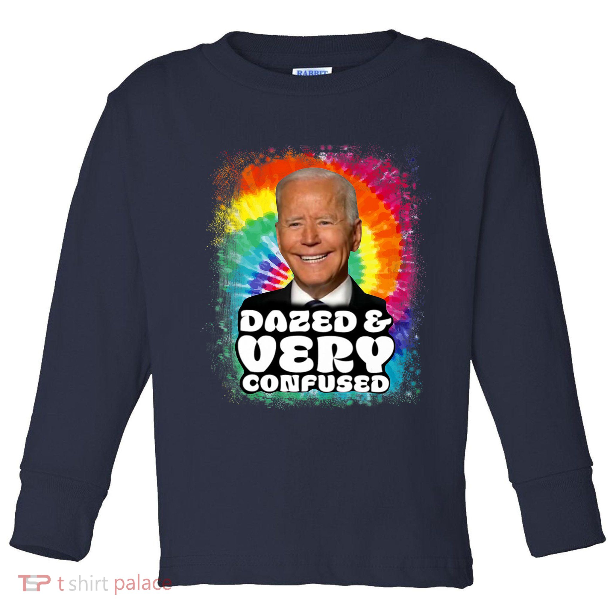 Biden Dazed And Very Confused Tiedye Funny Anti Joe Biden Toddler Long Sleeve Shirt