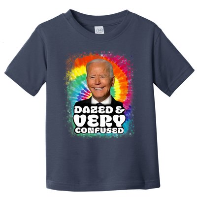 Biden Dazed And Very Confused Tiedye Funny Anti Joe Biden Toddler T-Shirt