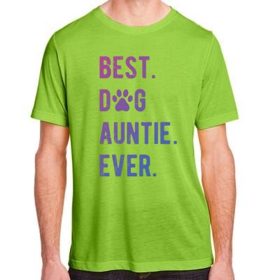 Best Dog Auntie Ever Dog Auntie Gift Dog Auntie Meaningful Gift Adult ChromaSoft Performance T-Shirt