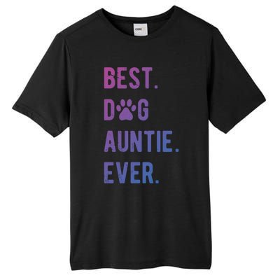 Best Dog Auntie Ever Dog Auntie Gift Dog Auntie Meaningful Gift Tall Fusion ChromaSoft Performance T-Shirt