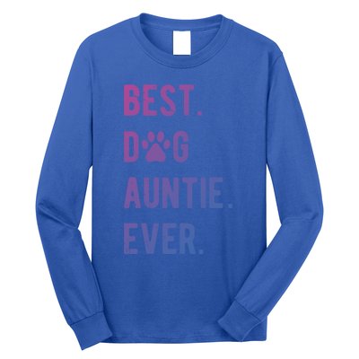 Best Dog Auntie Ever Dog Auntie Gift Dog Auntie Meaningful Gift Long Sleeve Shirt