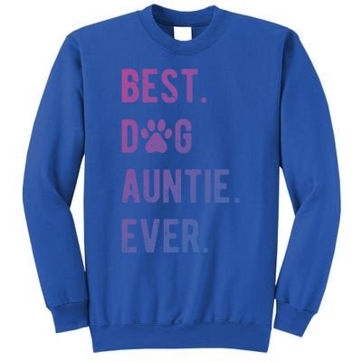 Best Dog Auntie Ever Dog Auntie Gift Dog Auntie Meaningful Gift Sweatshirt