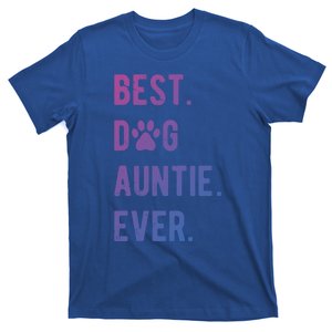 Best Dog Auntie Ever Dog Auntie Gift Dog Auntie Meaningful Gift T-Shirt