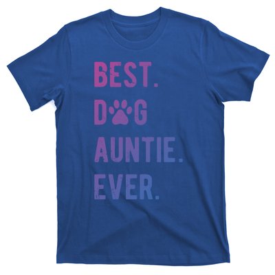 Best Dog Auntie Ever Dog Auntie Gift Dog Auntie Meaningful Gift T-Shirt