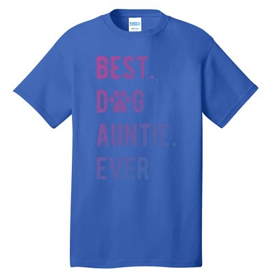 Best Dog Auntie Ever Dog Auntie Gift Dog Auntie Meaningful Gift Tall T-Shirt