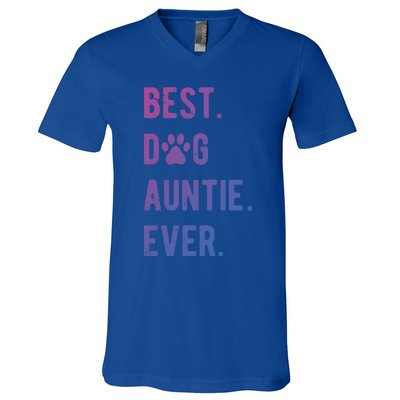 Best Dog Auntie Ever Dog Auntie Gift Dog Auntie Meaningful Gift V-Neck T-Shirt