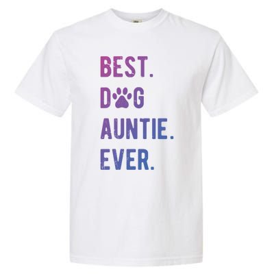 Best Dog Auntie Ever Dog Auntie Gift Dog Auntie Meaningful Gift Garment-Dyed Heavyweight T-Shirt