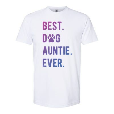 Best Dog Auntie Ever Dog Auntie Gift Dog Auntie Meaningful Gift Softstyle CVC T-Shirt