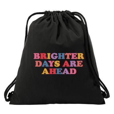 Brighter Days Are Ahead Drawstring Bag