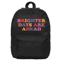 Brighter Days Are Ahead 16 in Basic Backpack