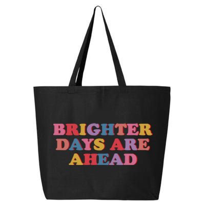 Brighter Days Are Ahead 25L Jumbo Tote