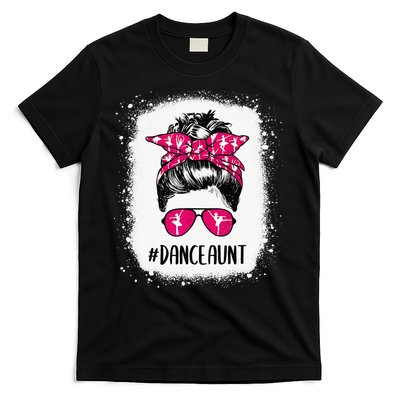 Bleached Dance Aunt Life Messy Bun Ballet Dancing T-Shirt